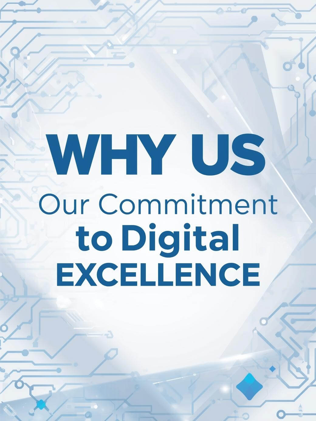 Why Us Our Commitment to Digital Excellence